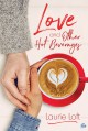 Love and Other Hot Beverages - Laurie Loft