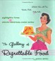 The Gallery of Regrettable Food: Highlights from Classic American Recipe Books - James Lileks