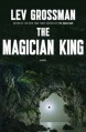 The Magician King (The Magicians #2) - Lev Grossman