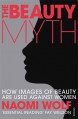 The Beauty Myth: How Images of Beauty are Used Against Women - Naomi Wolf