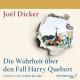 Die Wahrheit über den Fall Harry Quebert - Joël Dicker