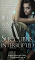 Succubus, Interrupted - Jill Myles