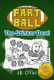 Fart Ball: The Stinker Bowl... A Hysterical Book For Kids Age 6-10 (The Disgusting Adventures of Milo Snotrocket) - J.B. O'Neil