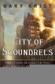 City of Scoundrels: The 12 Days of Disaster That Gave Birth to Modern Chicago - Gary Krist