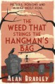 The Weed That Strings the Hangman's Bag (A Flavia de Luce Mystery #2) - Alan Bradley