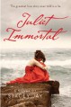 Juliet Immortal (Juliet Immortal #1) - Stacey Jay