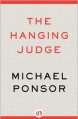 The Hanging Judge - Michael Ponsor