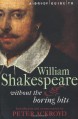A Brief Guide to William Shakespeare: Without the Boring Bits - Peter Ackroyd