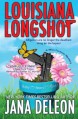 Louisiana Longshot (Miss Fortune Mystery #1) - Jana Deleon