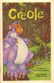 Creole (A Serendipity Book) - Stephen Cosgrove, Robin James