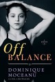 Off Balance: A Memoir - Dominique Moceanu, Teri Williams, Paul Williams