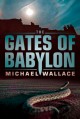 The Gates of Babylon - Michael Wallace