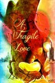 A Fragile Love - Les Joseph