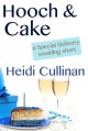 Hooch & Cake - Heidi Cullinan