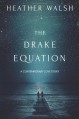 The Drake Equation - Heather Walsh