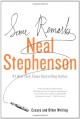 Some Remarks: Essays and Other Writing - Neal Stephenson