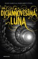 La diciannovesima luna - Kami Garcia, Margaret Stohl, Elisa Caligiana