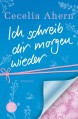 Ich Schreib Dir Morgen Wieder - Cecelia Ahern, Christine Strüh