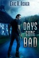 Days Gone Bad - Eric R. Asher