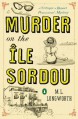 Murder on the Ile Sordou - M.L. Longworth