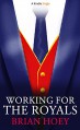 Working for the Royals (Kindle Single) - Brian Hoey