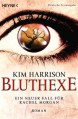 Bluthexe: Die Rachel-Morgan-Serie 12 - Roman - Kim Harrison