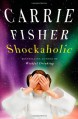 Shockaholic - Carrie Fisher