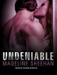 Undeniable - Madeline Sheehan, Tatiana Sokolov