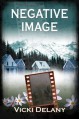 Negative Image (Constable Molly Smith #4) - Vicki Delany