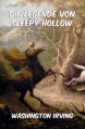 Die Legende von Sleepy Hollow: Erweiterte Ausgabe - Washington Irving