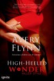 High-heeled Wonder (A Killer Style Novel) - Avery Flynn