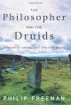 The Philosopher and the Druids: A Journey Among the Ancient Celts - Philip Freeman