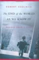 The End of the World as We Know It: Scenes from a Life - Robert Goolrick