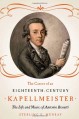 The Career of an Eighteenth-Century Kapellmeister: The Life and Music of Antonio Rosetti - Sterling E. Murray