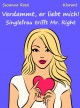 Verdammt, er liebt mich! Singlefrau trifft Mr. Right - Susanna Rossi