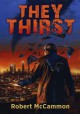 They Thirst - Robert McCammon