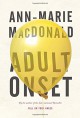 Adult Onset - Ann-Marie MacDonald