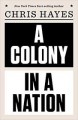 A Colony in a Nation - Chris Hayes