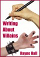 Writing About Villains - Rayne Hall