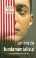 Uznany za fundamentalistę - Mohsin Hamid