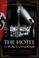 The Hotel on Place Vendome - Tilar J. Mazzeo