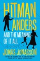 Hitman Anders and the Meaning of It All - Jonas Jonasson, Rachel Willson-Broyles