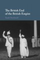 The British End of the British Empire - Sarah Stockwell