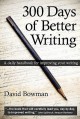 300 Days of Better Writing - David Bowman