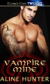 Vampire Mine (Alpha and Omega, #3) - Aline Hunter