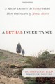 A Lethal Inheritance: A Mother Uncovers the Science behind Three Generations of Mental Illness - Victoria Costello