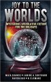 Joy to the Worlds - Gayle Clemans, Raven Oak, Maia Chance, Ernest G Clemans, Janine A. Southard