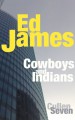 Cowboys and Indians (Detective Scott Cullen Mysteries Book 7) - Ed James
