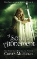 A Soul For Atonement (The Soulbearer Series) (Volume 4) - Crista McHugh