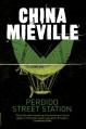 Perdido Street Station - China Miéville